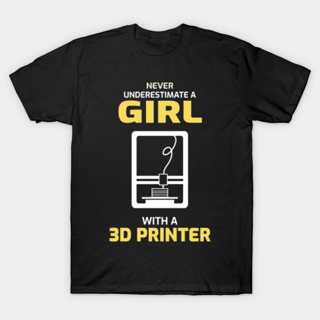 3d Printing 3d Printing T Shirt Teepublic