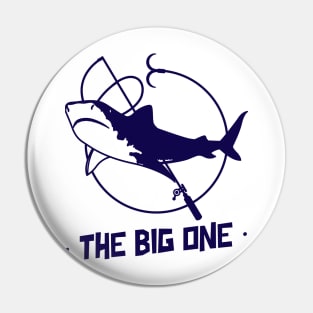 The Big One / Fishing Design / Fishing Lover / Fisherman gift Pin