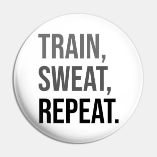 TRAIN, SWEAR, REPEAT. | Minimal Text Aesthetic Streetwear Unisex Design for Fitness/Athletes | Shirt, Hoodie, Coffee Mug, Mug, Apparel, Sticker, Gift, Pins, Totes, Magnets, Pillows Pin