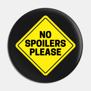 No Spoilers Please Pin