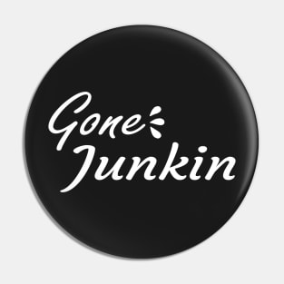 Gone Junkin, vintage lover , Gone Pickin, Junk Queen, Junking lover, junkin mama, Yard sale, Thrifting Tee Pin