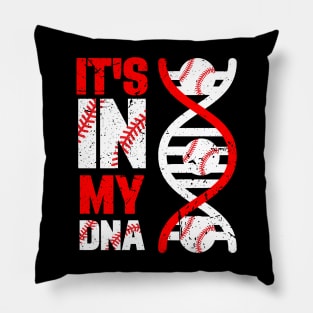 It's In My DNA Baseball Sport Players Lovers Fans Team Pillow