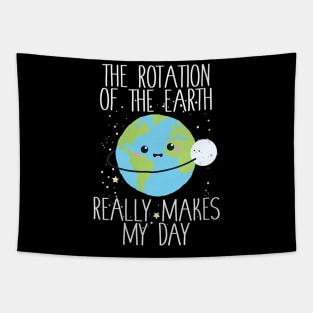 The Rotation Of The Earth, Really makes my day Tapestry