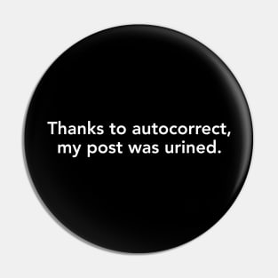 Autocorrect urined my post Pin