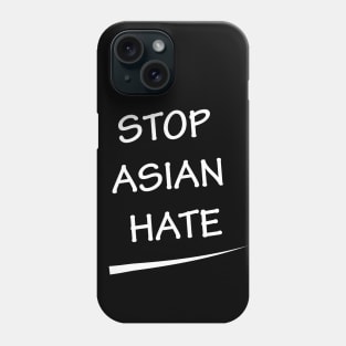 Stop Asian Hate Phone Case