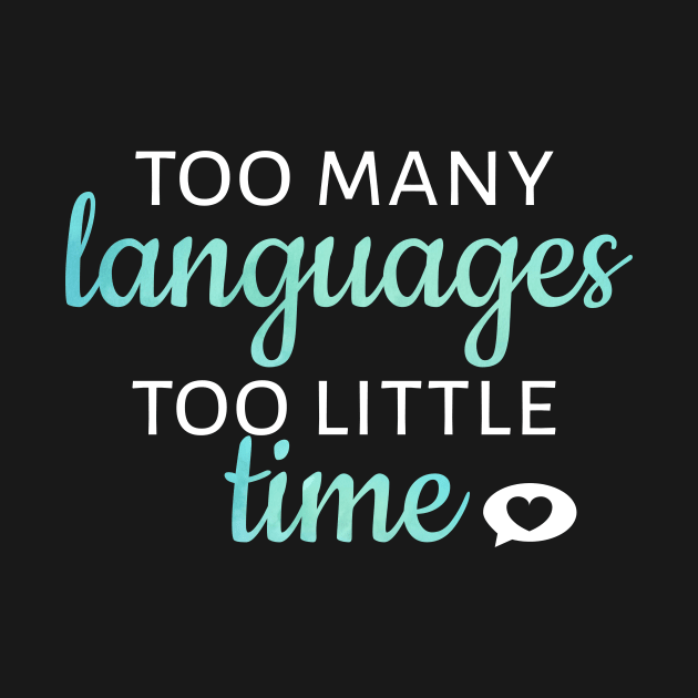 Too Many Languages, Too Little Time by UnderwaterSky