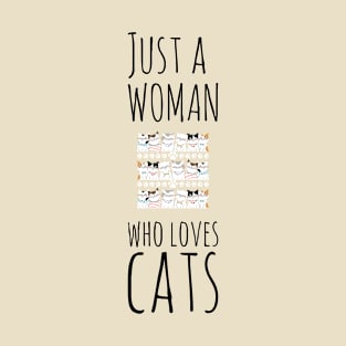 Just A Woman Who Loves Cats Design #11 T-Shirt