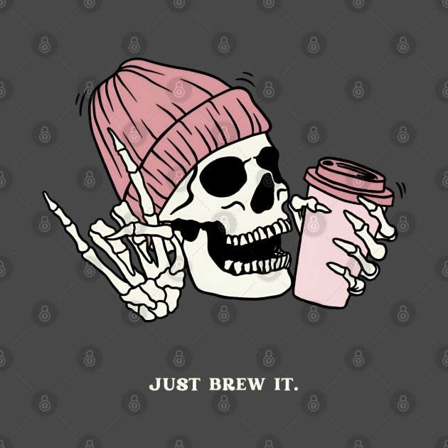 Just Brew It! by Smooch Co.