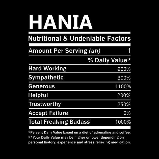 Hania Name T Shirt - Hania Nutritional and Undeniable Name Factors Gift Item Tee by nikitak4um