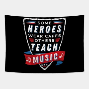 Some Heroes Wear Capes Others Teach Music Teacher Gift Funny Tapestry