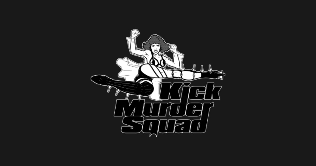 Kick Murder Squad Kick Murder Squad TShirt TeePublic