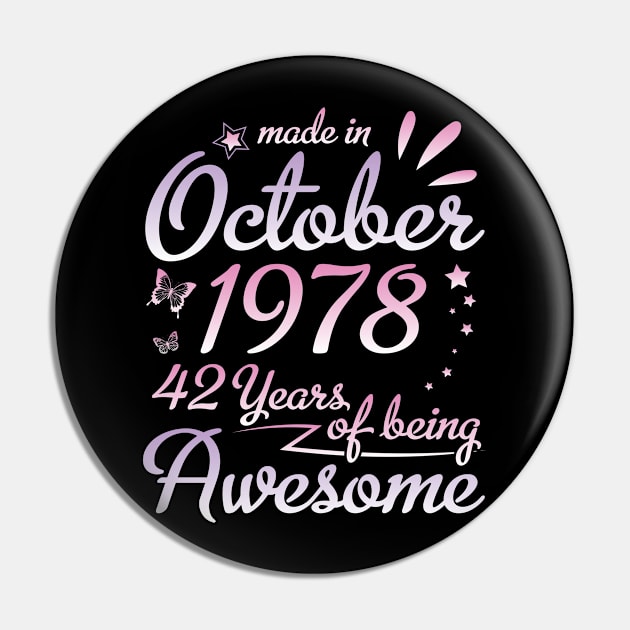 Made In October 1978 Happy Birthday 42 Years Of Being Awesome To Me Nana Mom Aunt Sister Daughter Pin by DainaMotteut