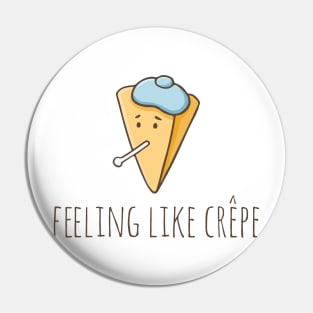 Feeling Like Crêpe Pin