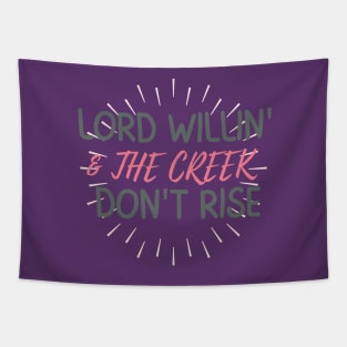 Lord Willin' & The Creek Don't Rise Tapestry