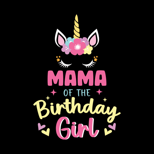 Mama of The Birthday Girls Family Unicorn Lover B-day Gift For Girls Women Kids by Patch Things All