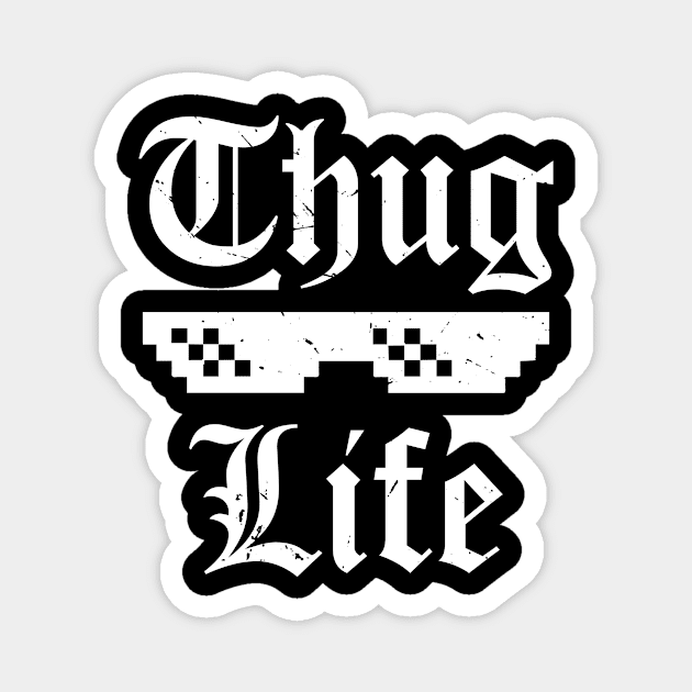 Thug Life Meme (v1) Magnet by bluerockproducts