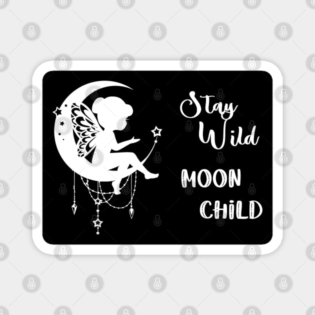 Stay Wild Moon Child (plain) Magnet by Danipost
