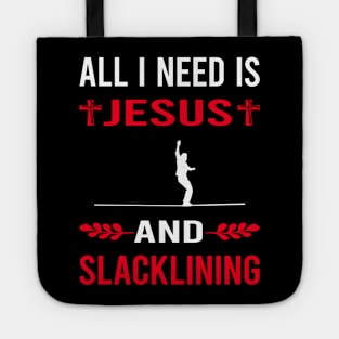 I Need Jesus And Slacklining Slackline Slackliner Tote