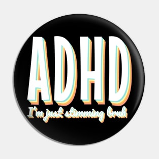 ADHD I’m just stimming Neuro divergent Attention Deficit Hyperactive Disorder Squirrel Pin