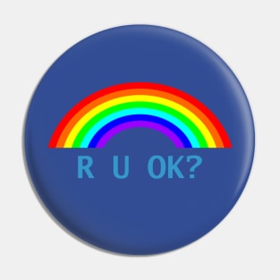 R U OK Rainbow Pin