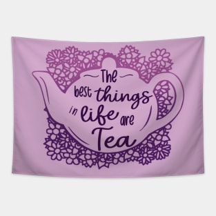 The Best Things In Life Are Tea Tapestry