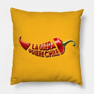 Guera Quiere Chile Design Pillow