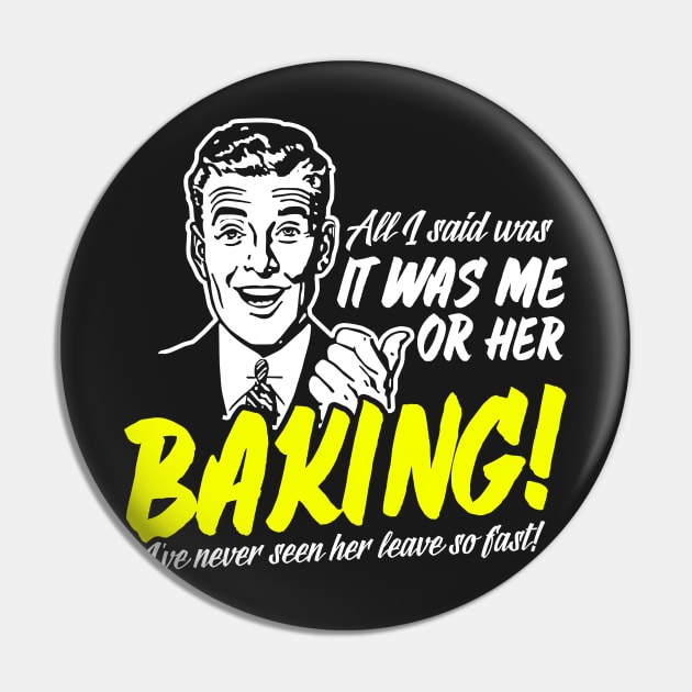 All I Said Was It Was Me Or Her Baking Pin by thingsandthings