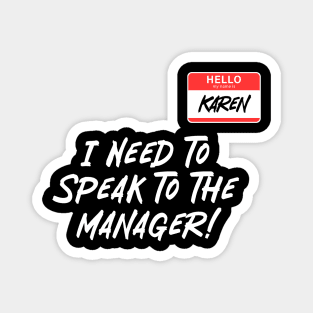 Speak To Manager Magnet