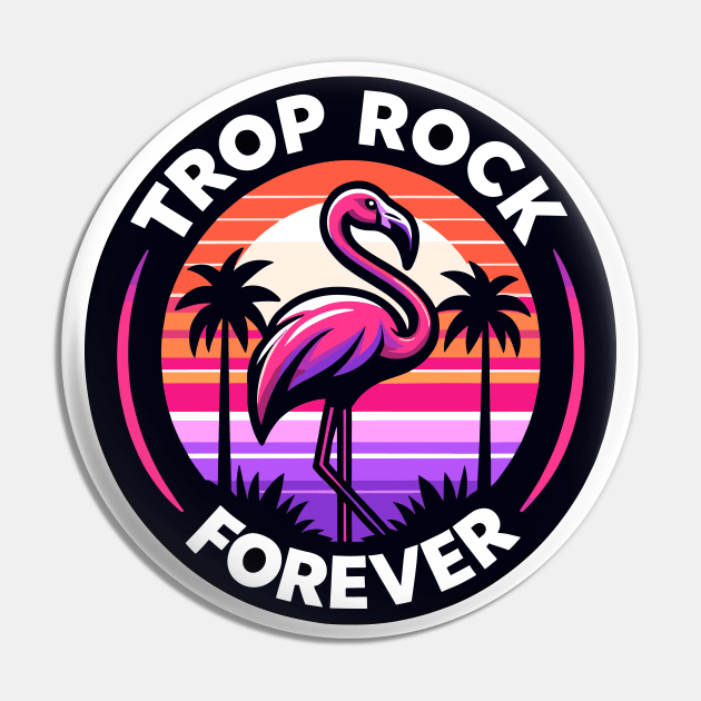 Trop Rock Forever - Island Music Lover Pin by eighttwentythreetees