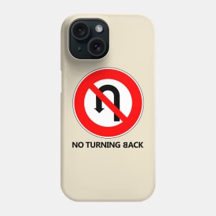 No Turning Back Phone Case