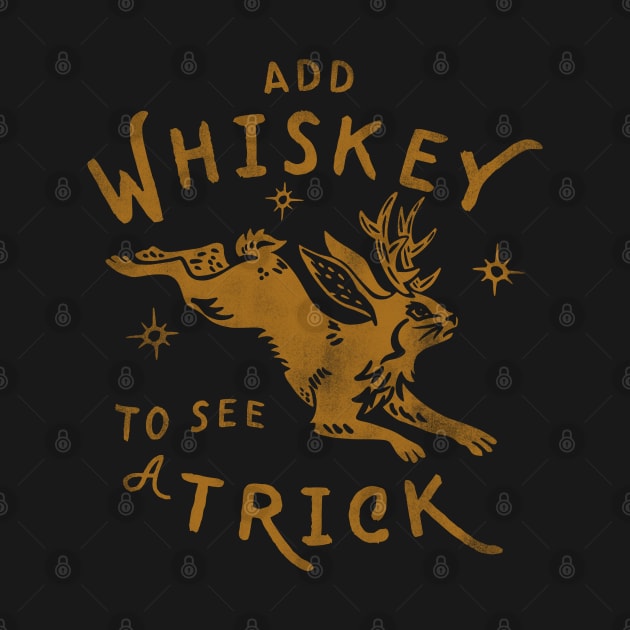 "Add Whiskey To See A Trick" Funny Jackalope Shirt Art V.1 by The Whiskey Ginger