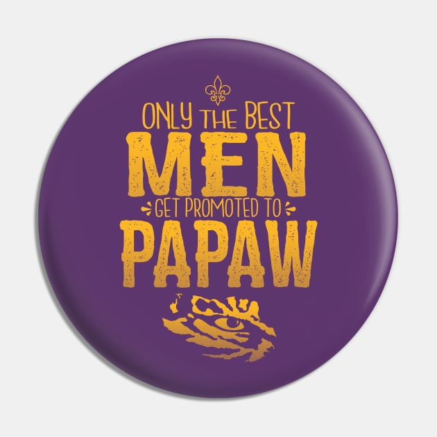 Only the Best Men Get Promoted to Papaw Pin by GoodKidDesignShop