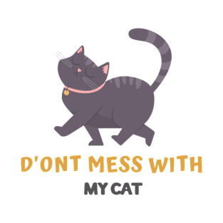 D'ont mess with my cat |cute lovely cat T-Shirt