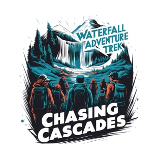 Waterfall Adventure Trek - Chasing Cascades T-Shirt