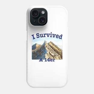 I Survived A 14er Phone Case