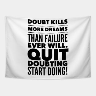 Quit Doubting, Start Doing Tapestry