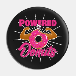 Funny Gym T-Shirt Powered by Donuts Pin