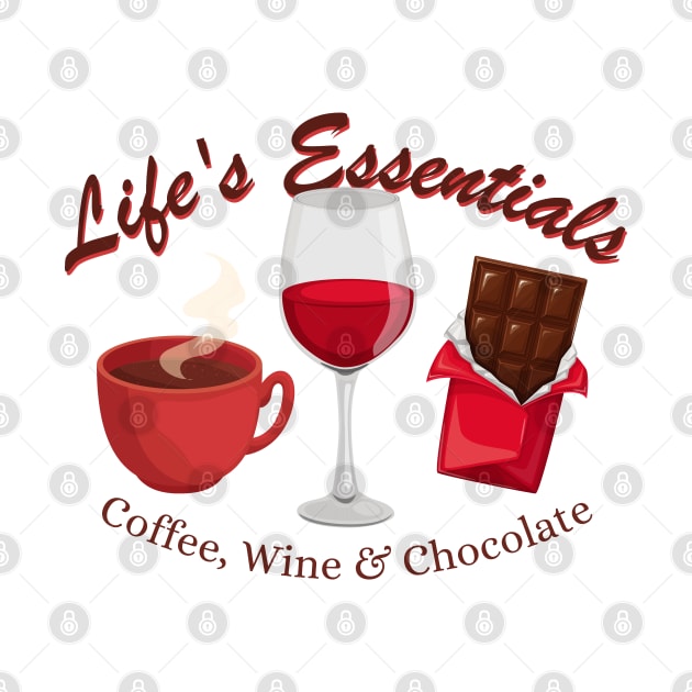 Life's Essentials Coffee, Wine, and Chocolate by Uncle Chris Designs