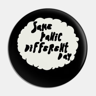 Same Panic Different Day Pin