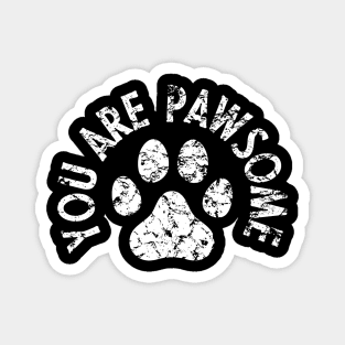 You are pawsome dog lover Magnet