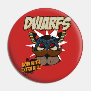 Dwarfs - Now With Extra Kill Pin