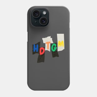 HDTGM Phone Case