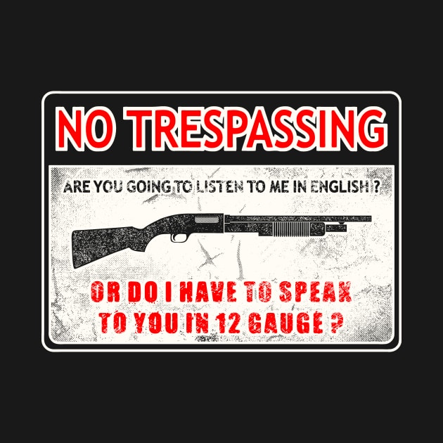 Gun Owners No Trespassing Shirt by Kibria1991