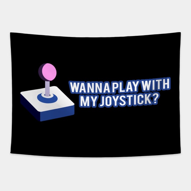 Wanna Play With My Joystick Funny Double Meaning Video Game Controller Tapestry by StreetDesigns