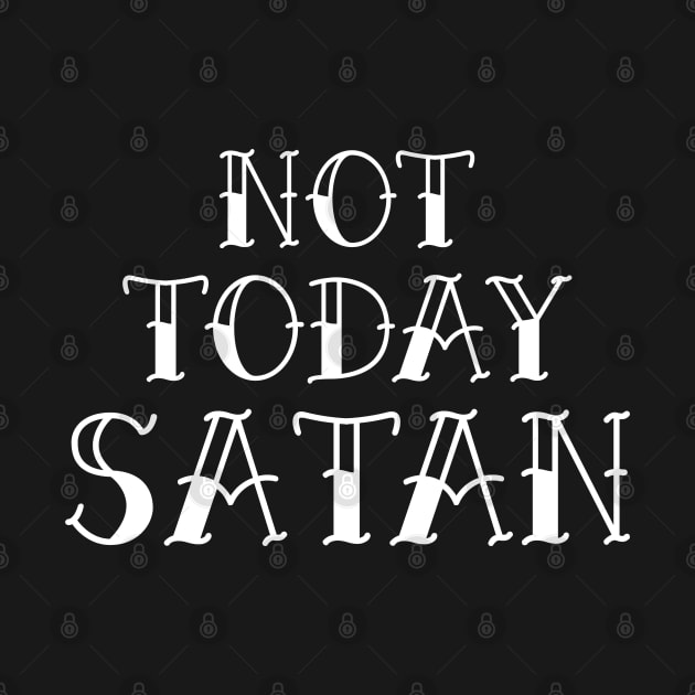 Not today Satan | Feminism | True Crime inspired design by textpodlaw