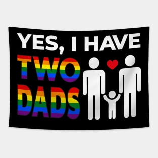 Yes I Have Two Dads White Tapestry