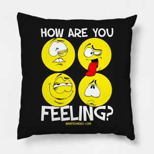 How Are You Feeling? #2 Pillow