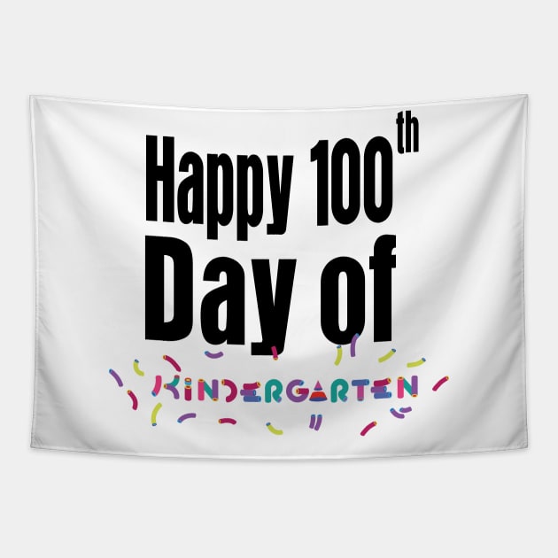 Happy 100th Day of Kindergarten School Teacher Gifts Tapestry by macshoptee