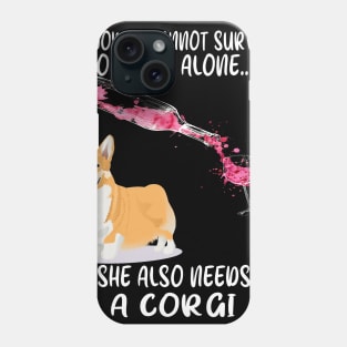 A Woman Cannot Survive On Wine Alone (293) Phone Case