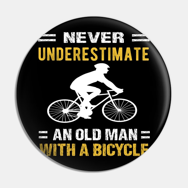 Never Underestimate an old man with a bicycle Pin by semsim